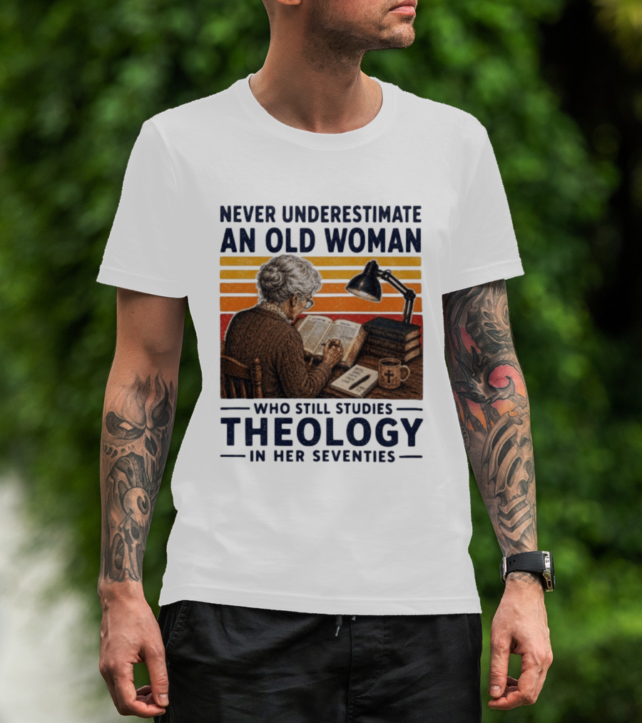 Never Underestimate An Old Woman Who Studies Theology In Her Seventies With Books And Lamp T-Shirt