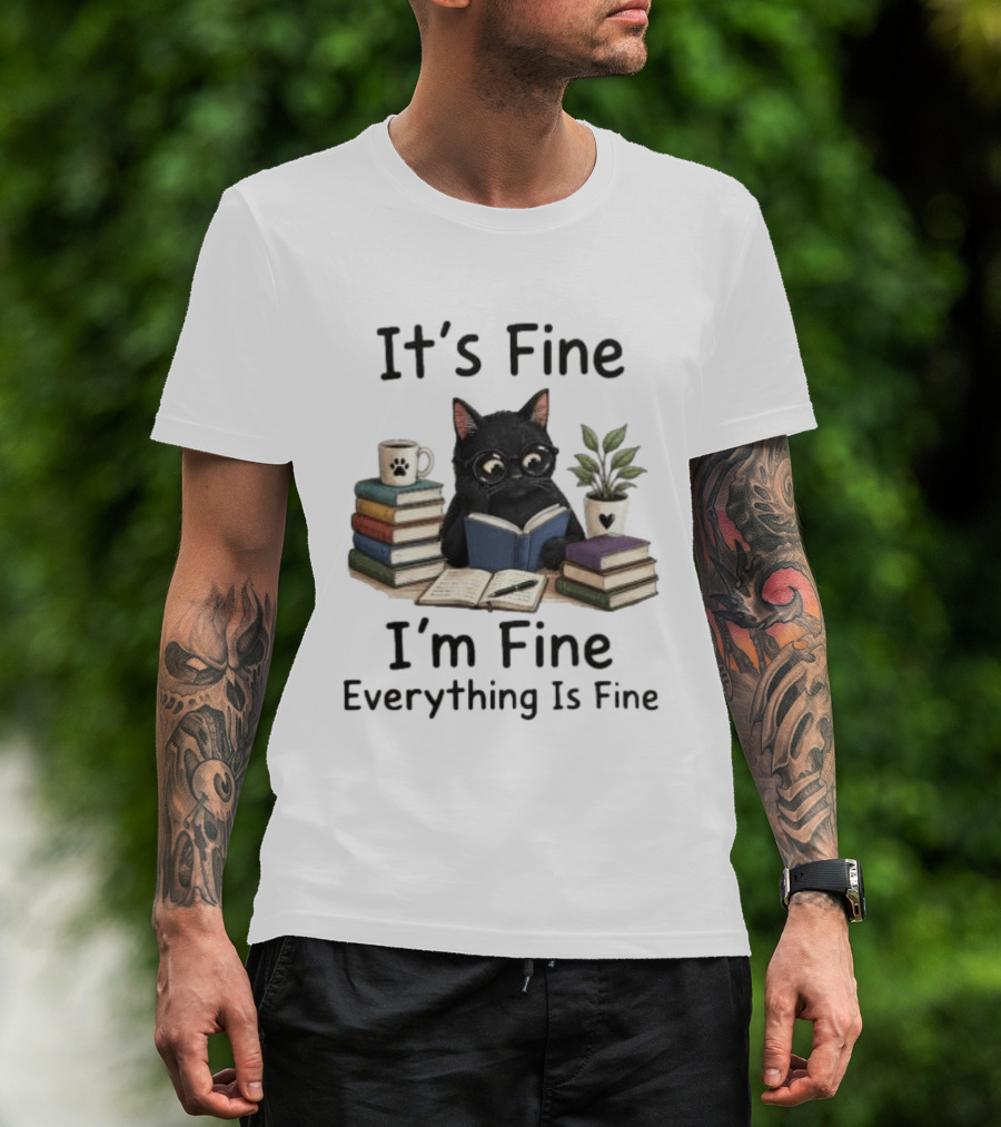 Black Cat Reading Books It's Fine I'm Fine Everything Is Fine Coffee Plant T-Shirt