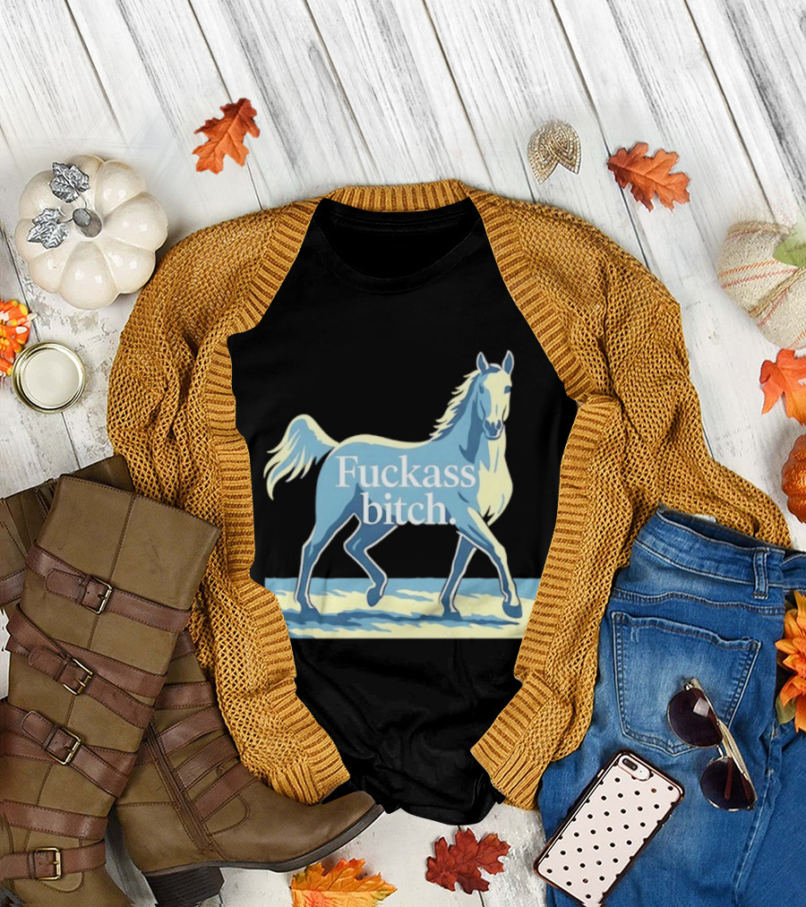 Fuckass Bitch Horse Sarcastic Equine T-Shirt