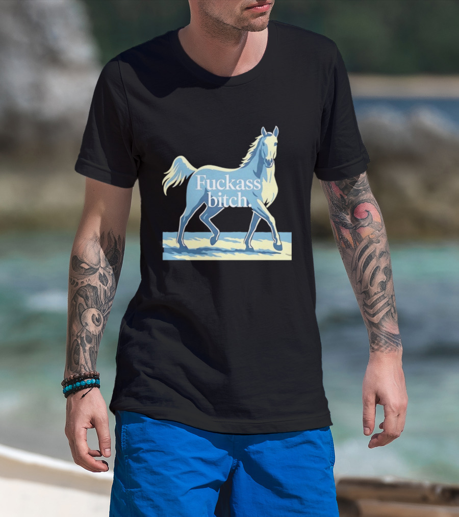 Fuckass Bitch Horse Sarcastic Equine T-Shirt
