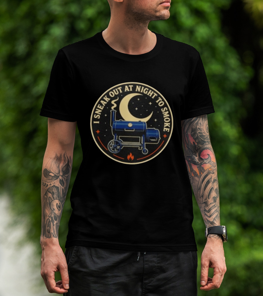 BBQ Smoker Grill Moonlit Night Adventure I Sneak Out At Night To Smoke T-Shirt