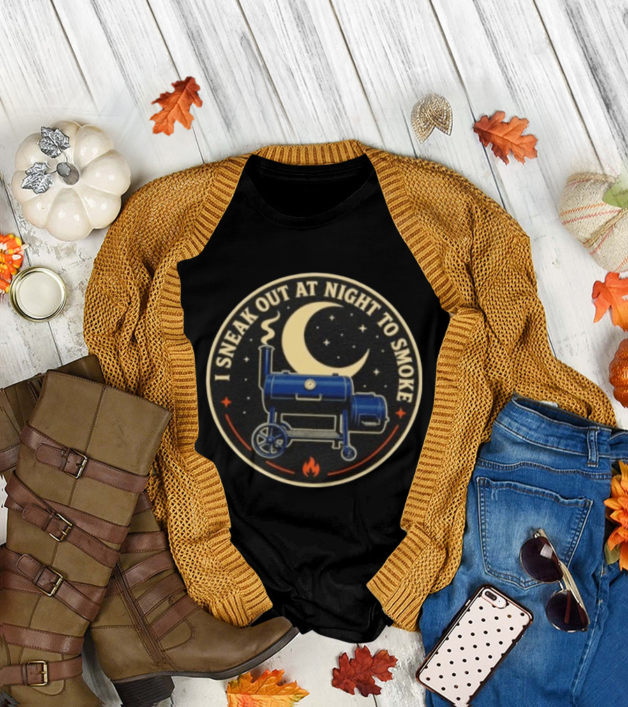 BBQ Smoker Grill Moonlit Night Adventure I Sneak Out At Night To Smoke T-Shirt