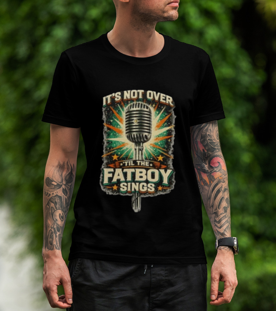 It's Not Over Til The Fatboy Sings Microphone Vintage Starburst T-Shirt