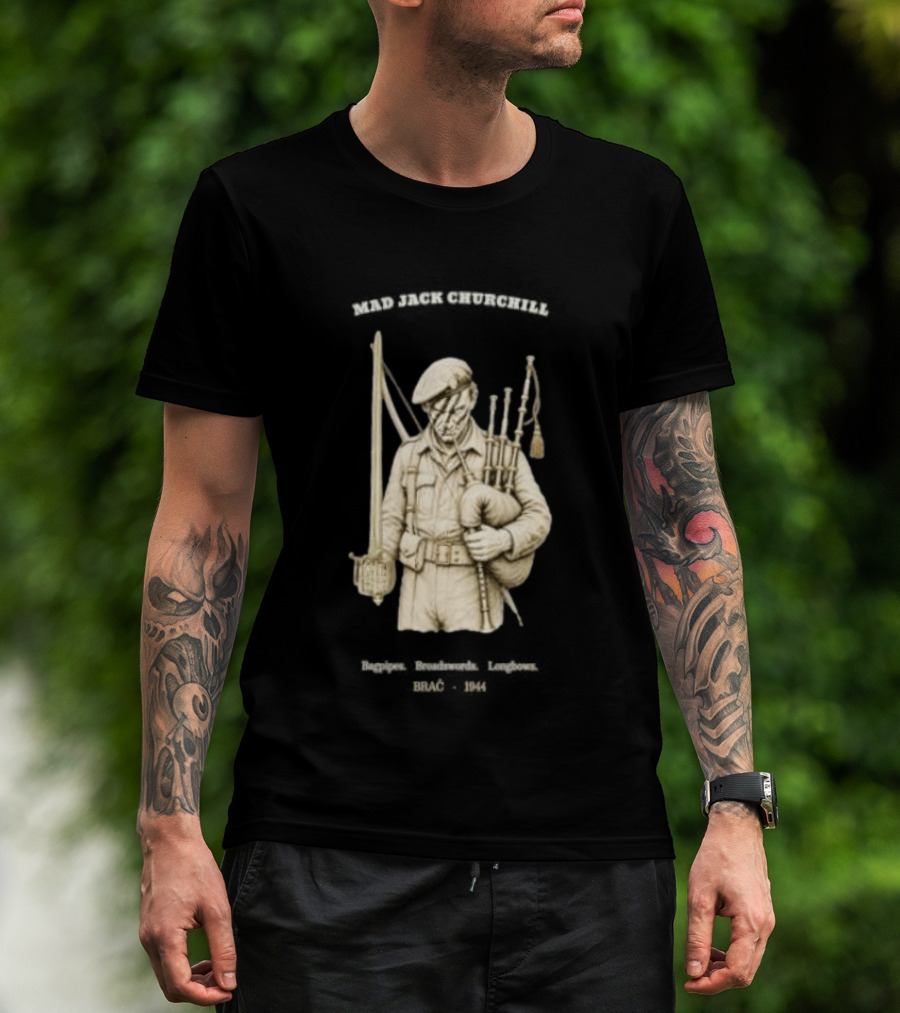 Mad Jack Churchill Bagpipes Broadswords Longbows Brač 1944 WWII Legendary Figure T-Shirt
