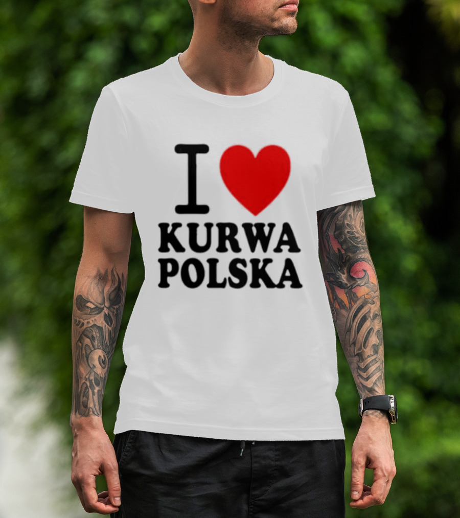 I Love Heart Kurwa Polska Poland Polish Slang T-Shirt