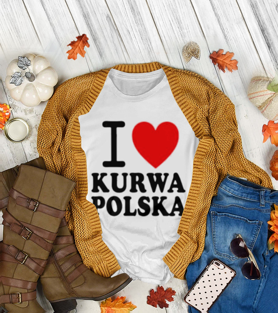I Love Heart Kurwa Polska Poland Polish Slang T-Shirt