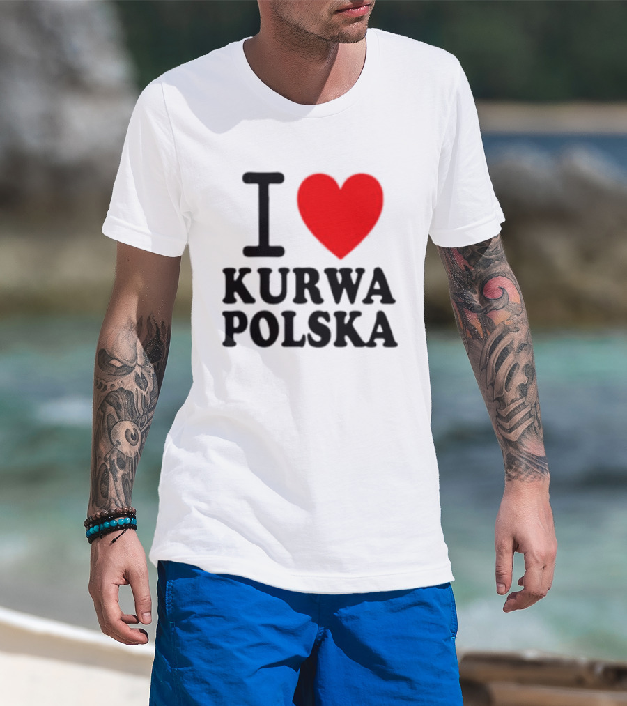 I Love Heart Kurwa Polska Poland Polish Slang T-Shirt