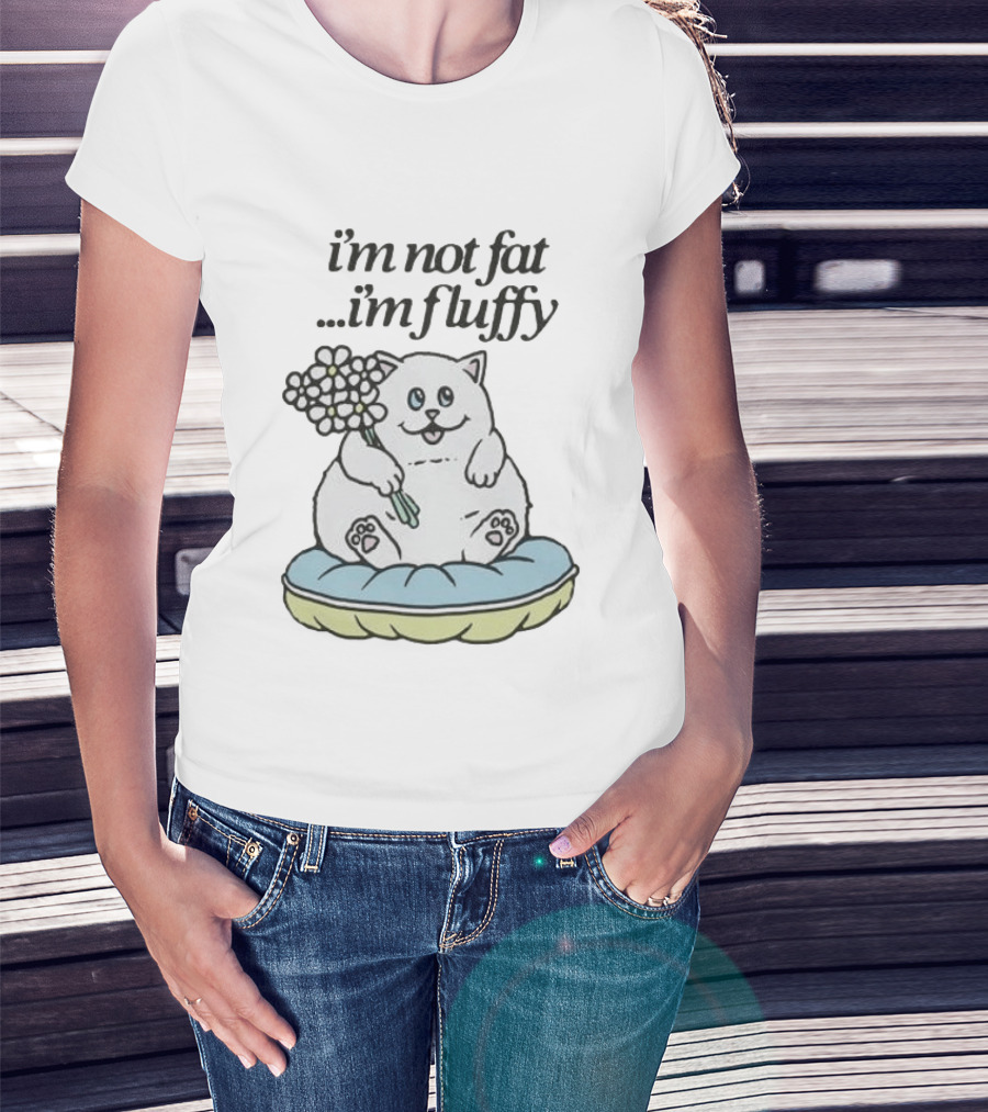 I'm Not Fat I'm Fluffy Cat Holding Flowers On Cushion T-Shirt