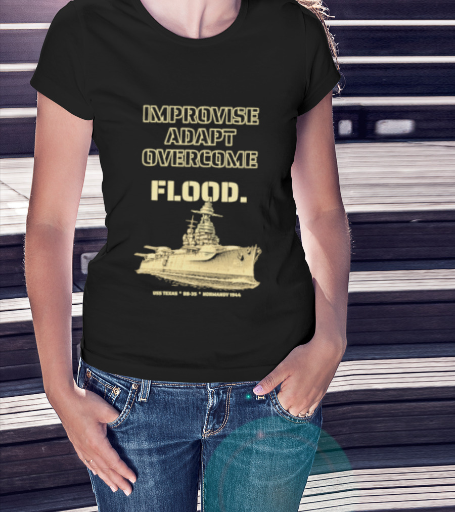 Improvise Adapt Overcome USS Texas BB 35 Flood Normandy 1944 T-Shirt