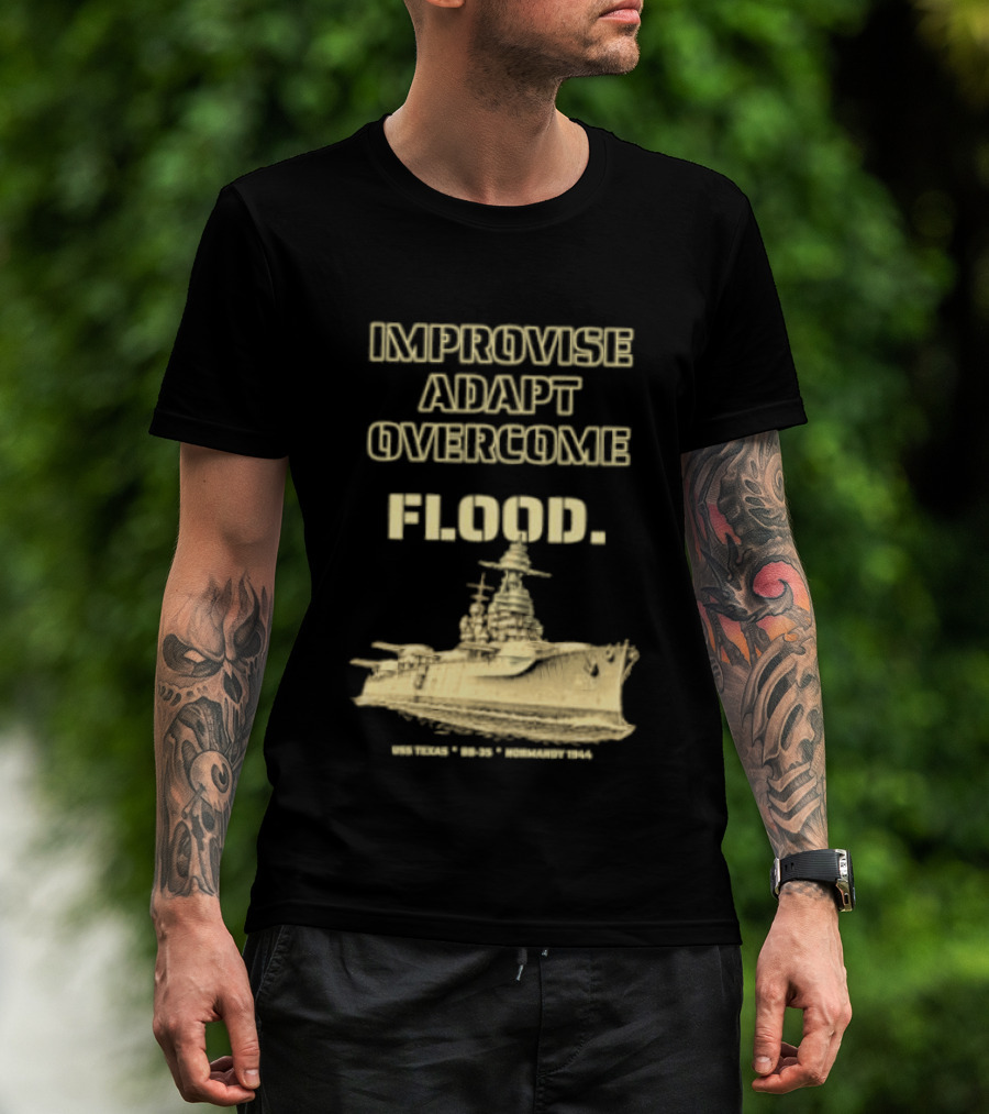 Improvise Adapt Overcome USS Texas BB 35 Flood Normandy 1944 T-Shirt