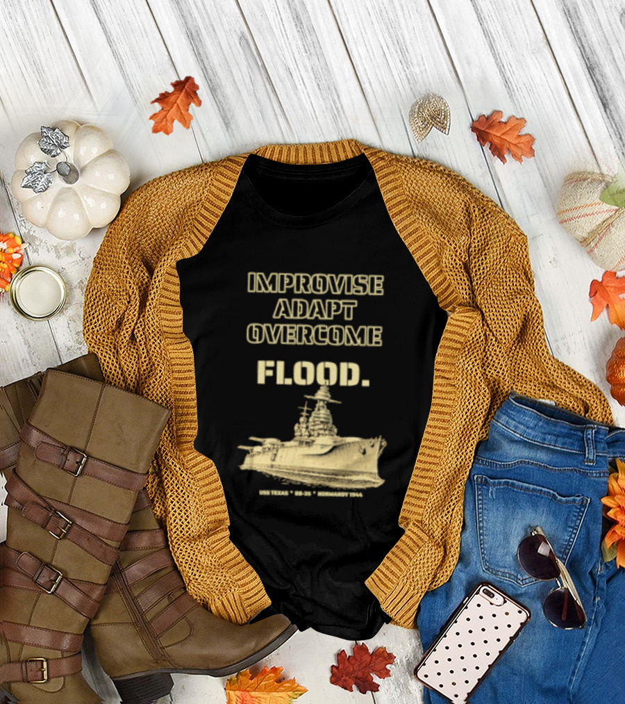 Improvise Adapt Overcome USS Texas BB 35 Flood Normandy 1944 T-Shirt