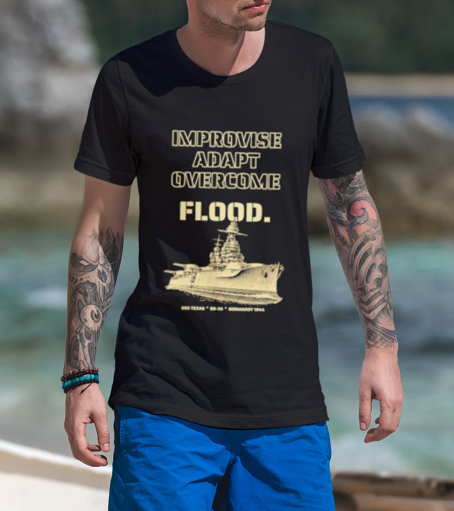 Improvise Adapt Overcome USS Texas BB 35 Flood Normandy 1944 T-Shirt