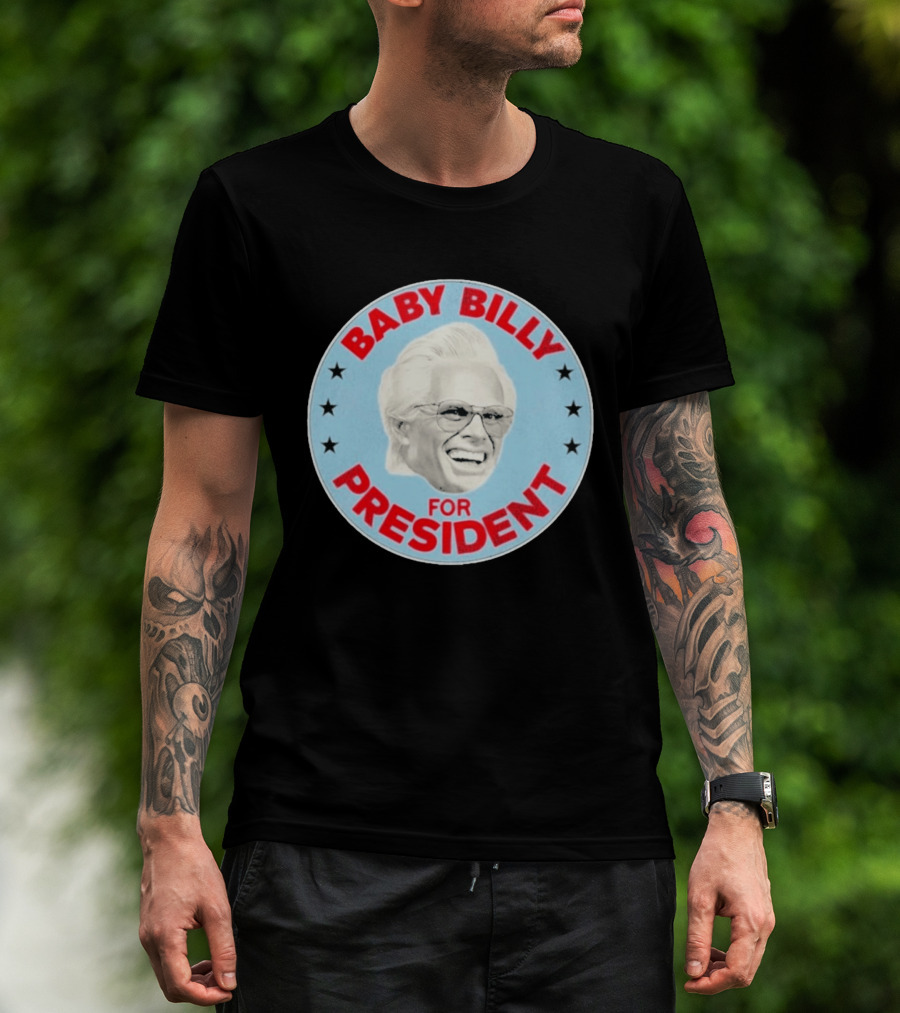 Baby Billy For President Campaign Button T-Shirt