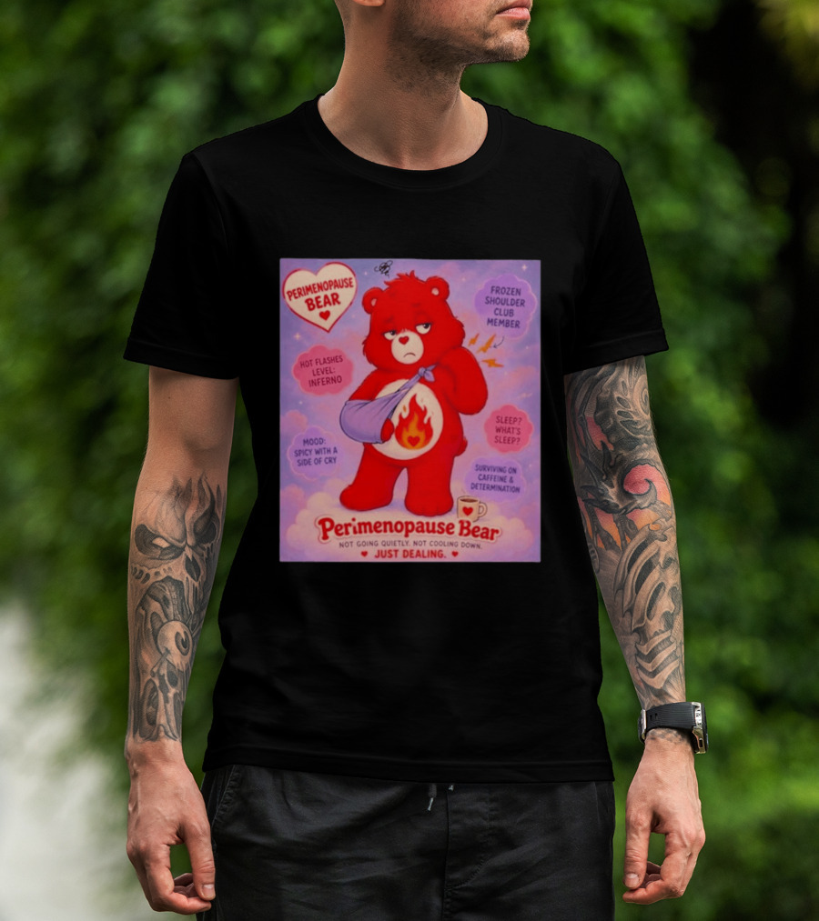 Perimenopause Bear Mood Spicy Hot Flashes Inferno Frozen Shoulder Club Member T-Shirt