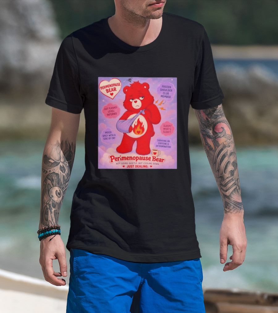 Perimenopause Bear Mood Spicy Hot Flashes Inferno Frozen Shoulder Club Member T-Shirt