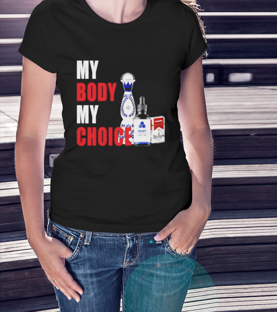 My Body My Choice Tequila MK 677 Marlboro T-Shirt