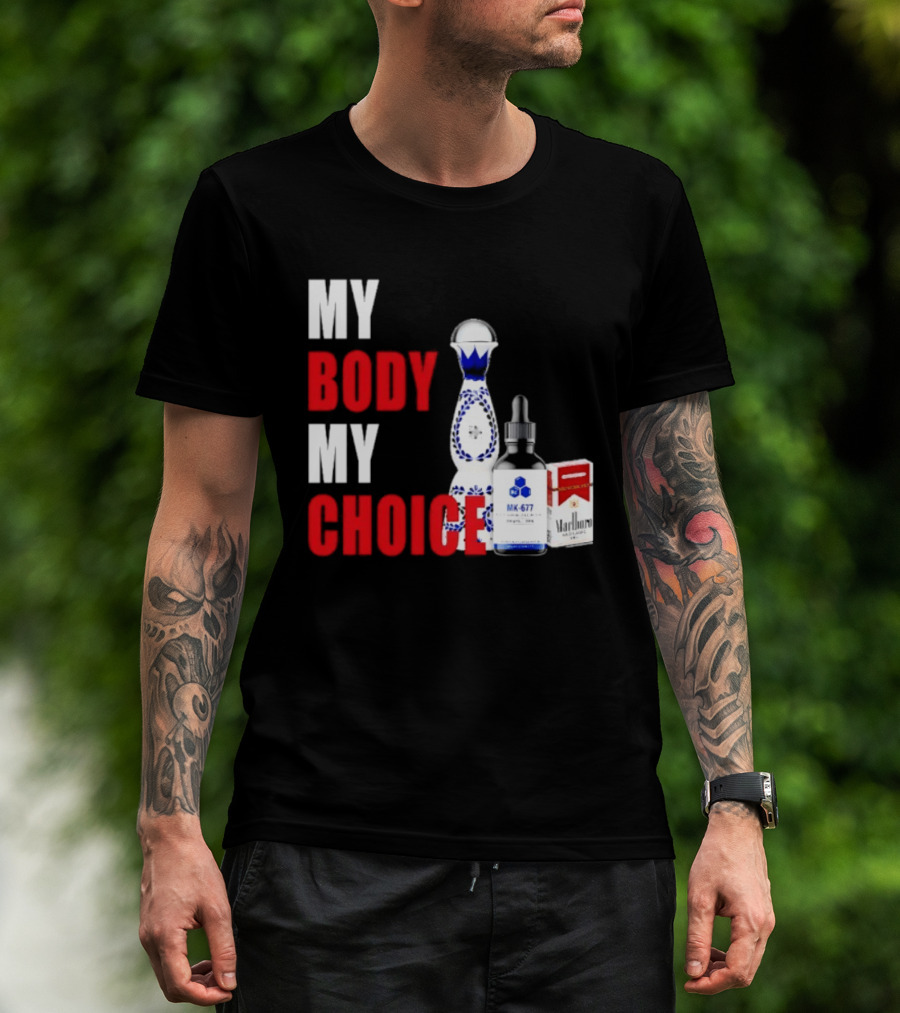 My Body My Choice Tequila MK 677 Marlboro T-Shirt