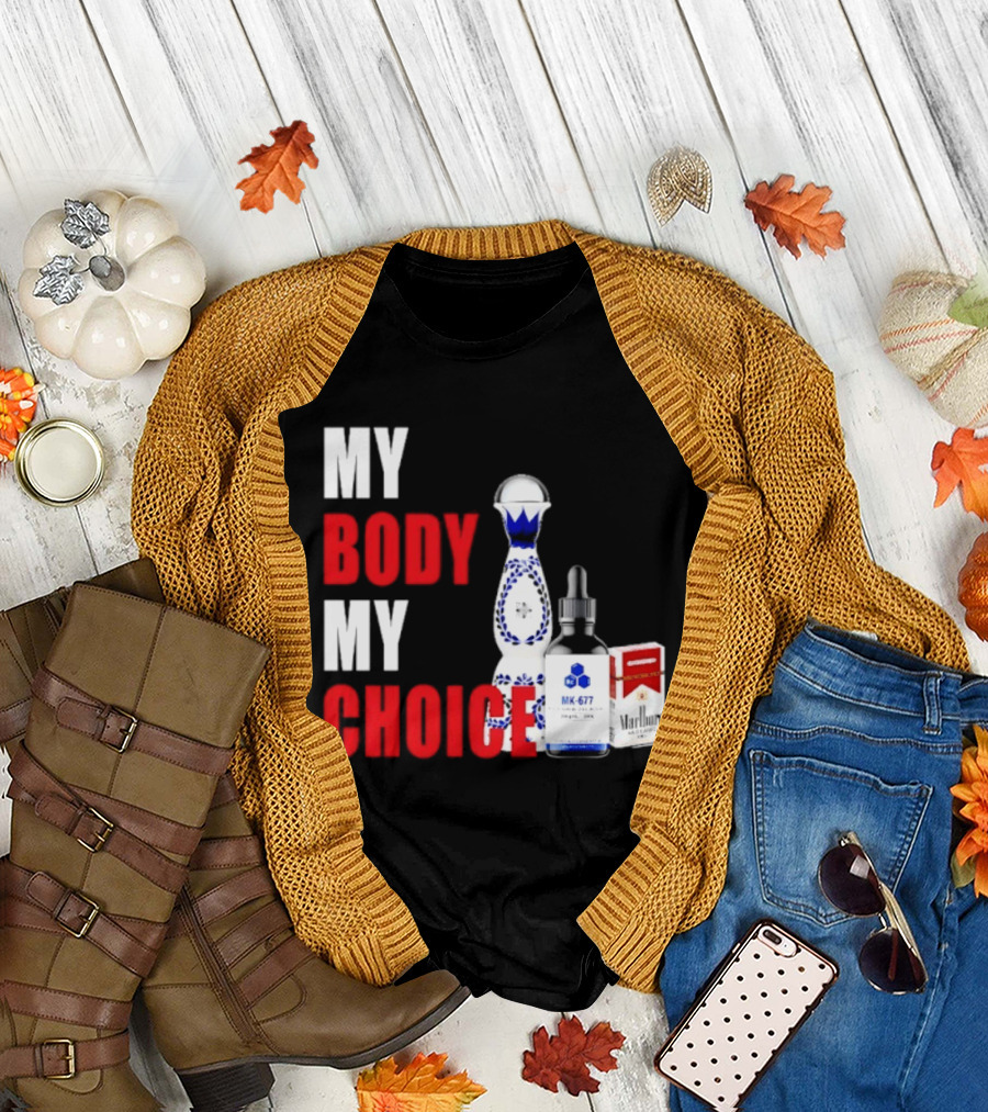 My Body My Choice Tequila MK 677 Marlboro T-Shirt
