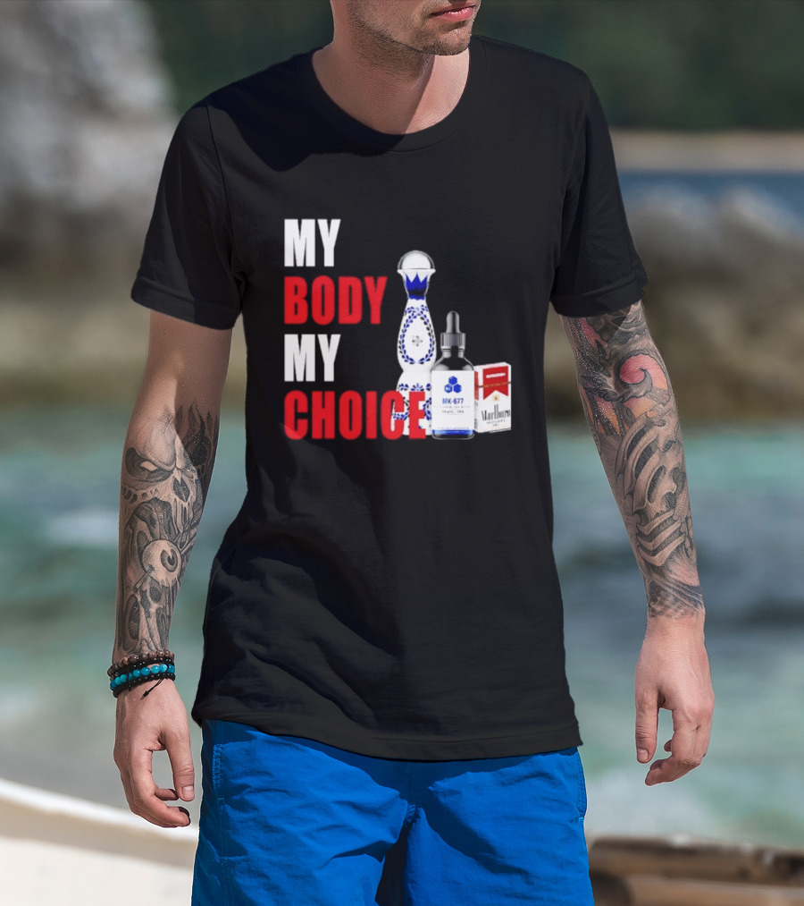 My Body My Choice Tequila MK 677 Marlboro T-Shirt