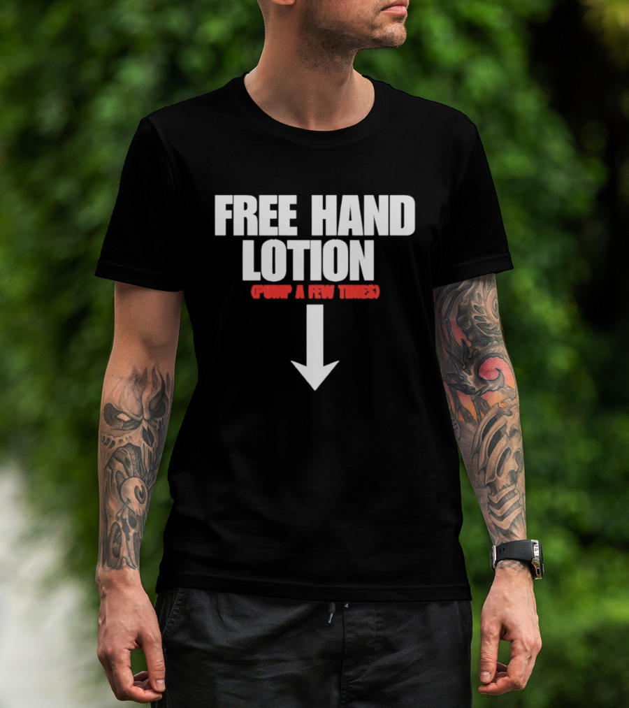 Free Hand Lotion Pump A Few Times Arrow T-Shirt