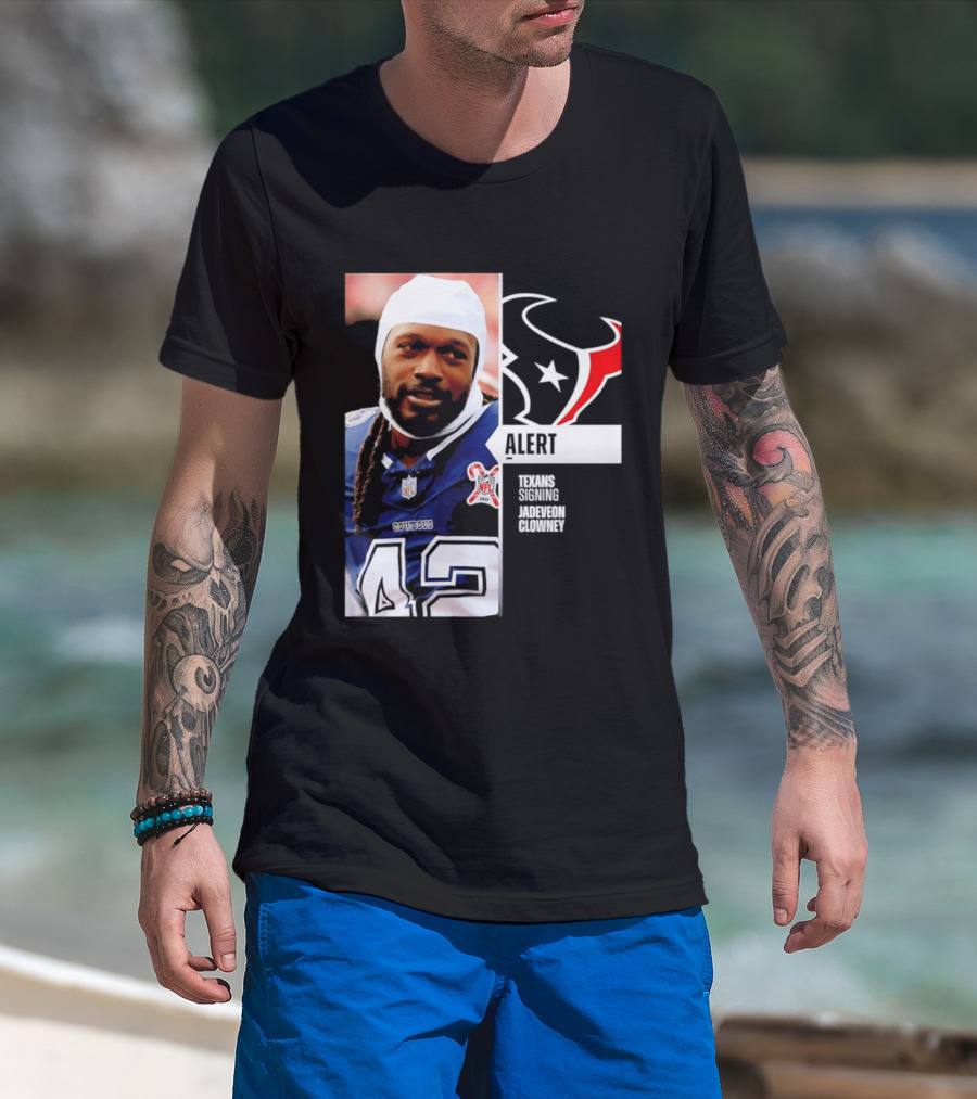 Texans Alert Signing Jadeveon Clowney NFL T-Shirt
