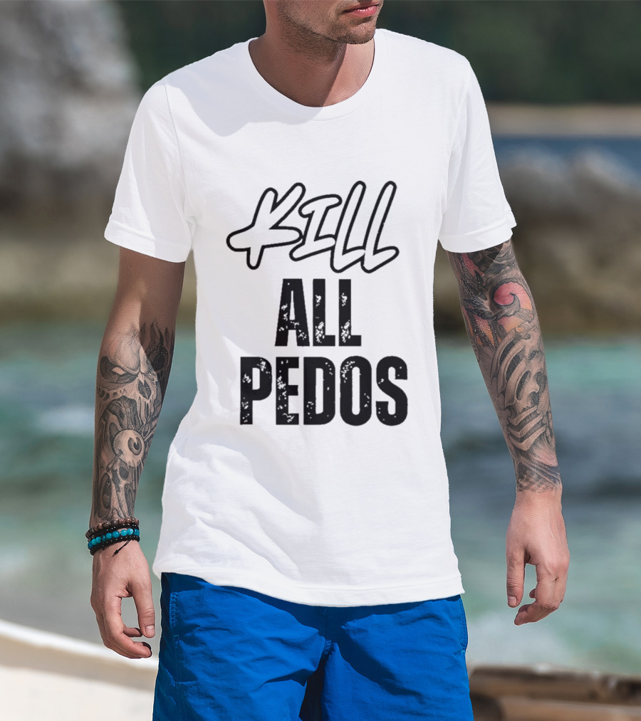 MajToure999 Kill All Pedos T-Shirt