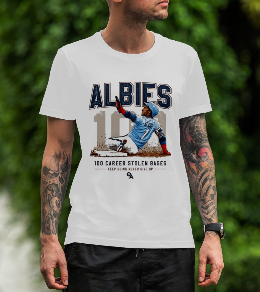 ALBIES 100 Career Stolen Bases Keep Going Never Give Up T-Shirt