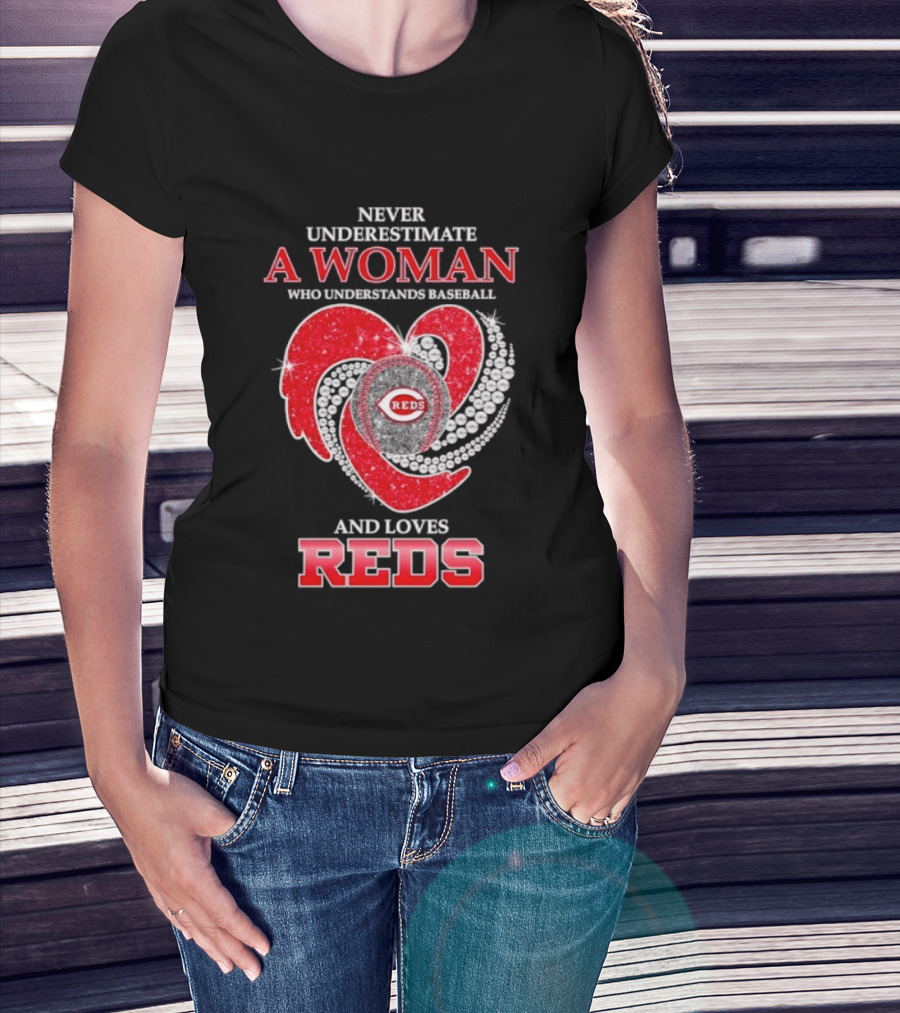 Cincinnati Reds Never Underestimate A Woman Who Understands Baseball And Loves Reds T-Shirt