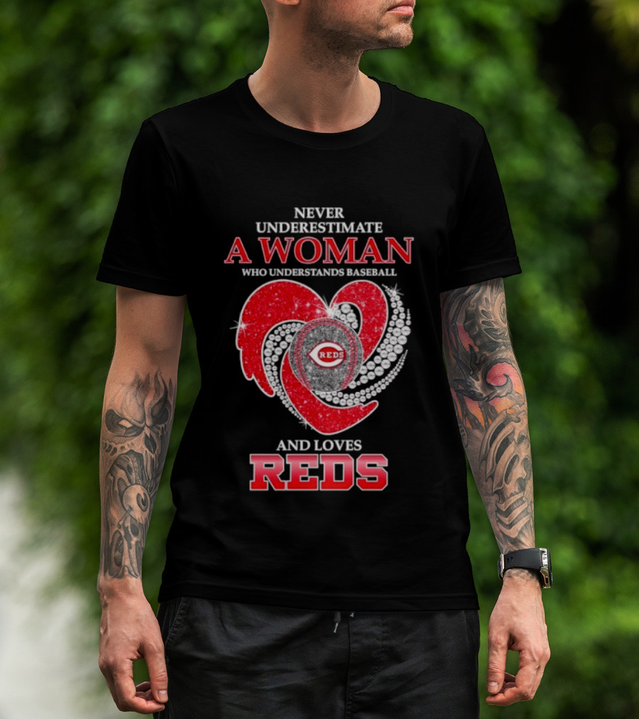Cincinnati Reds Never Underestimate A Woman Who Understands Baseball And Loves Reds T-Shirt
