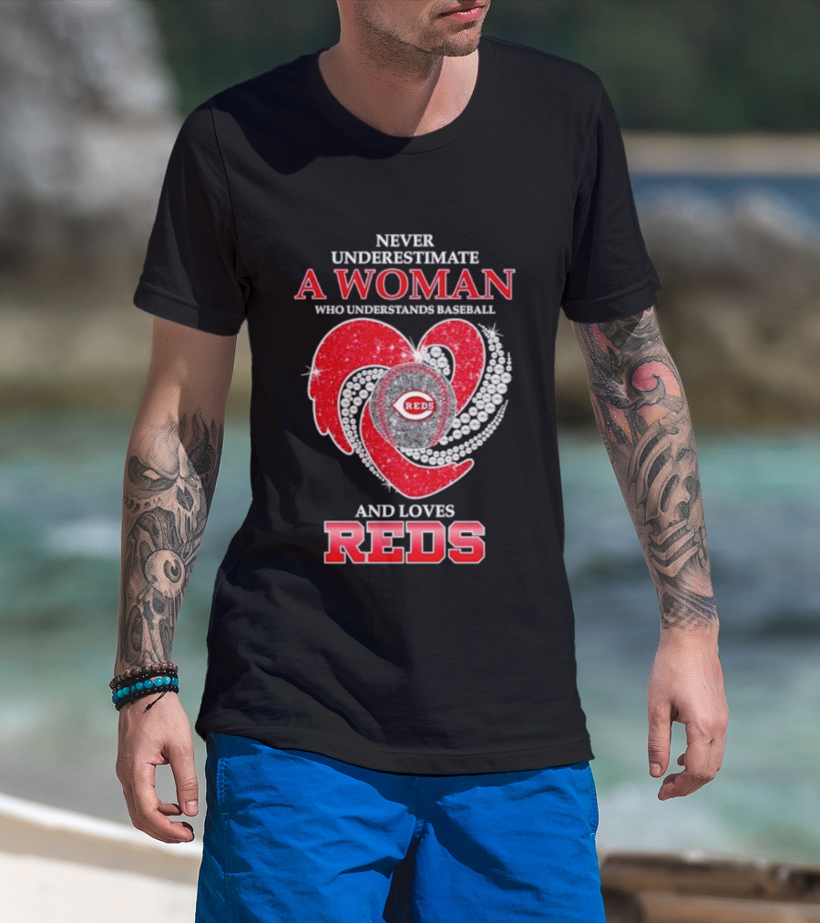 Cincinnati Reds Never Underestimate A Woman Who Understands Baseball And Loves Reds T-Shirt