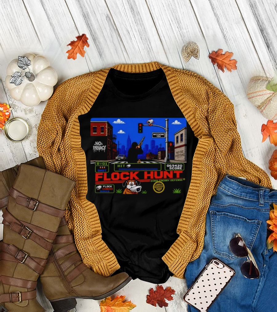 Flock Hunt No Privacy Ing You They See Everything Flock Camera Series T-Shirt
