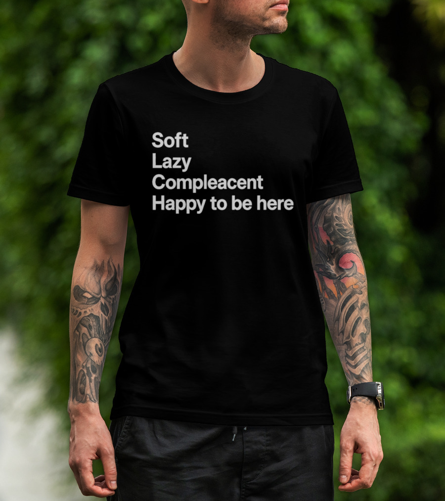 Grayson Waller Soft Lazy Complacent Happy To Be Here Compleacent T-Shirt
