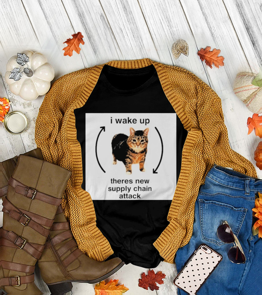 I Wake Up Theres New Supply Chain Attack Cat Meme T-Shirt