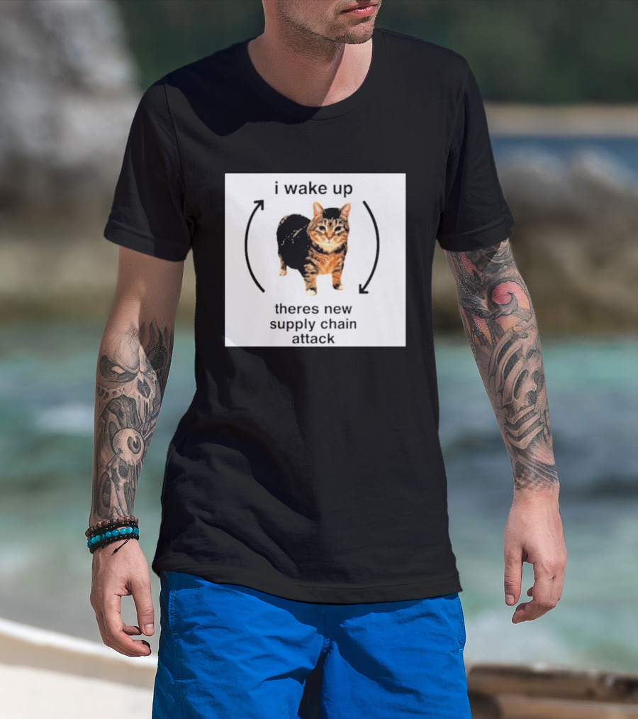 I Wake Up Theres New Supply Chain Attack Cat Meme T-Shirt