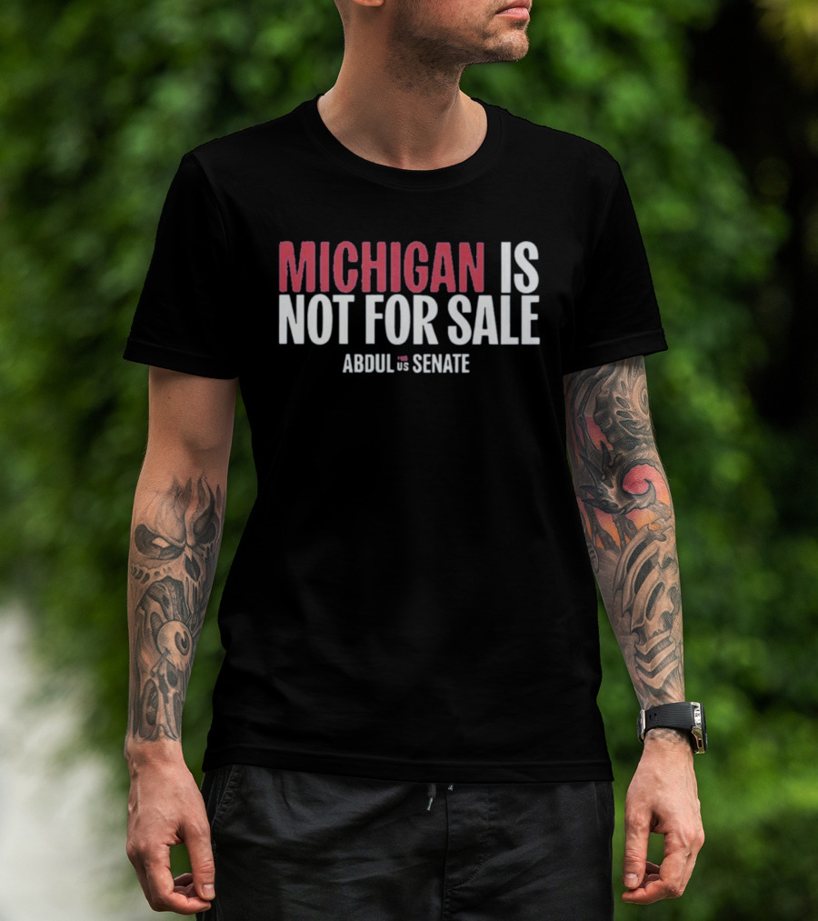 Michigan Is Not For Sale Abdul For Senate T-Shirt