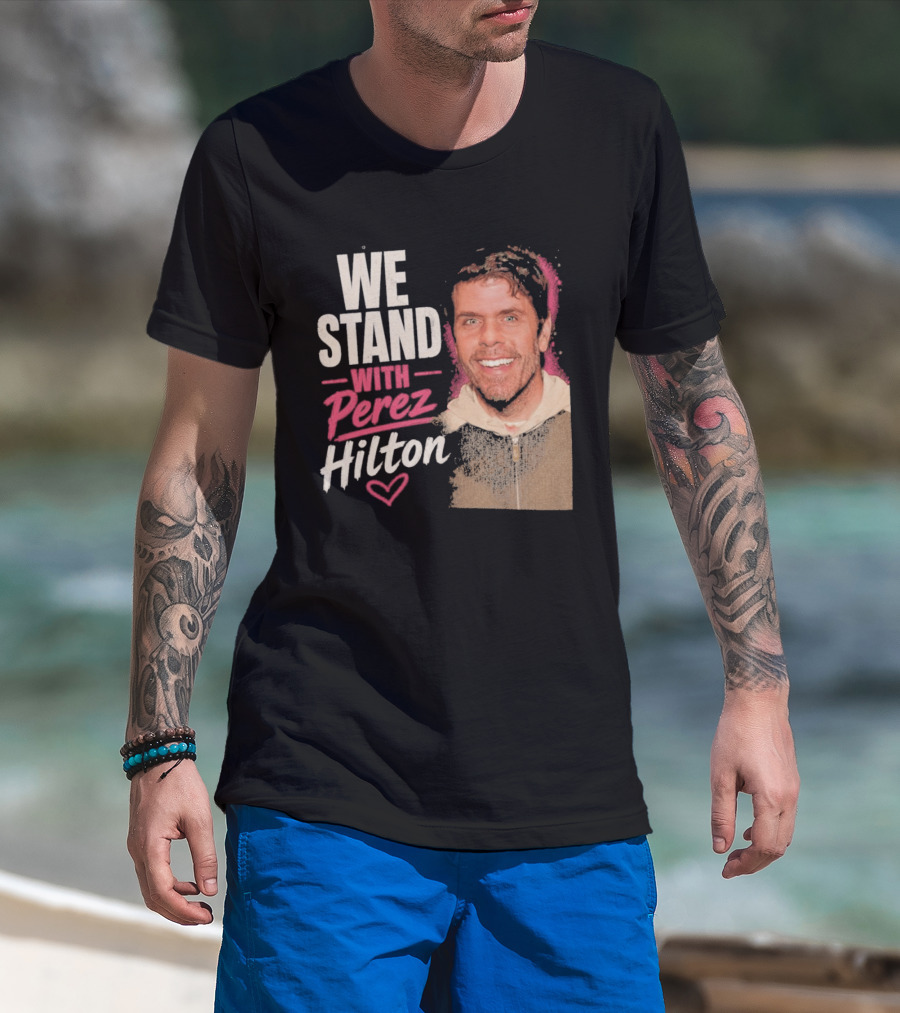 We Stand With Perez Hilton Heart T-Shirt