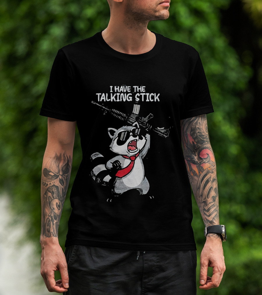 Raccoon Holding Rifle I Have The Talking Stick T-Shirt