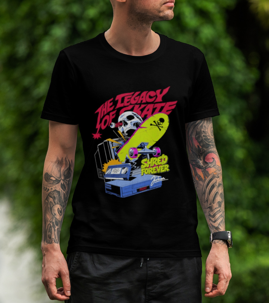 The Legacy Of Skate Shred Forever Skateboarding Adventure T-Shirt