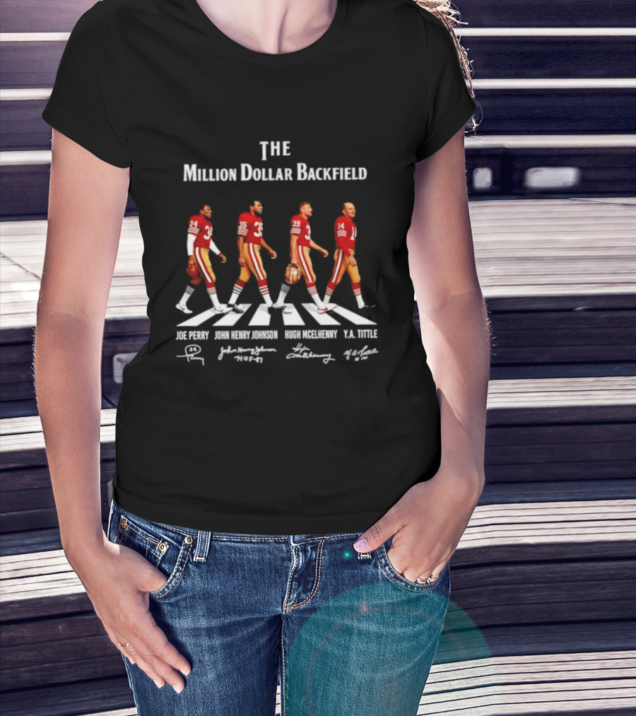 The Million Dollar Backfield Joe Perry John Henry Johnson Hugh McElhenny Y.A. Tittle SF 49ers Legendary Signatures T-Shirt