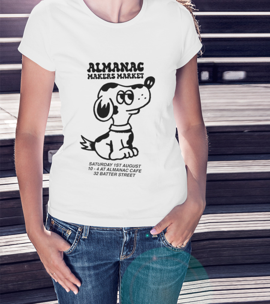 Almanac Makers Market Saturday 1st August At Almanac Cafe 32 Batter Street Cartoon Dog T-Shirt