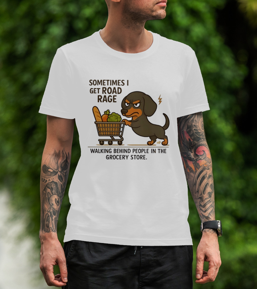 Dachshund Road Rage Walking Behind People In Grocery Store T-Shirt