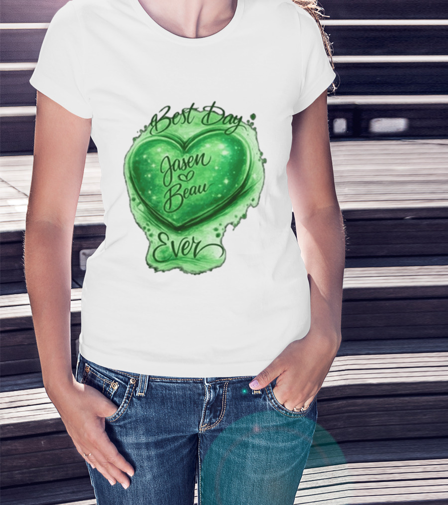Best Day Ever Jasen Beau Green Heart T-Shirt