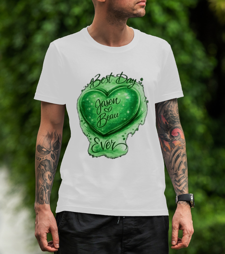 Best Day Ever Jasen Beau Green Heart T-Shirt