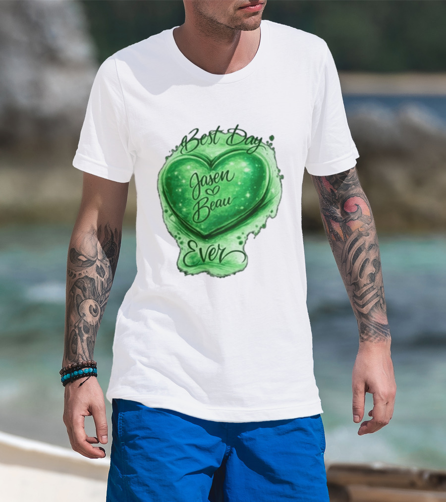 Best Day Ever Jasen Beau Green Heart T-Shirt