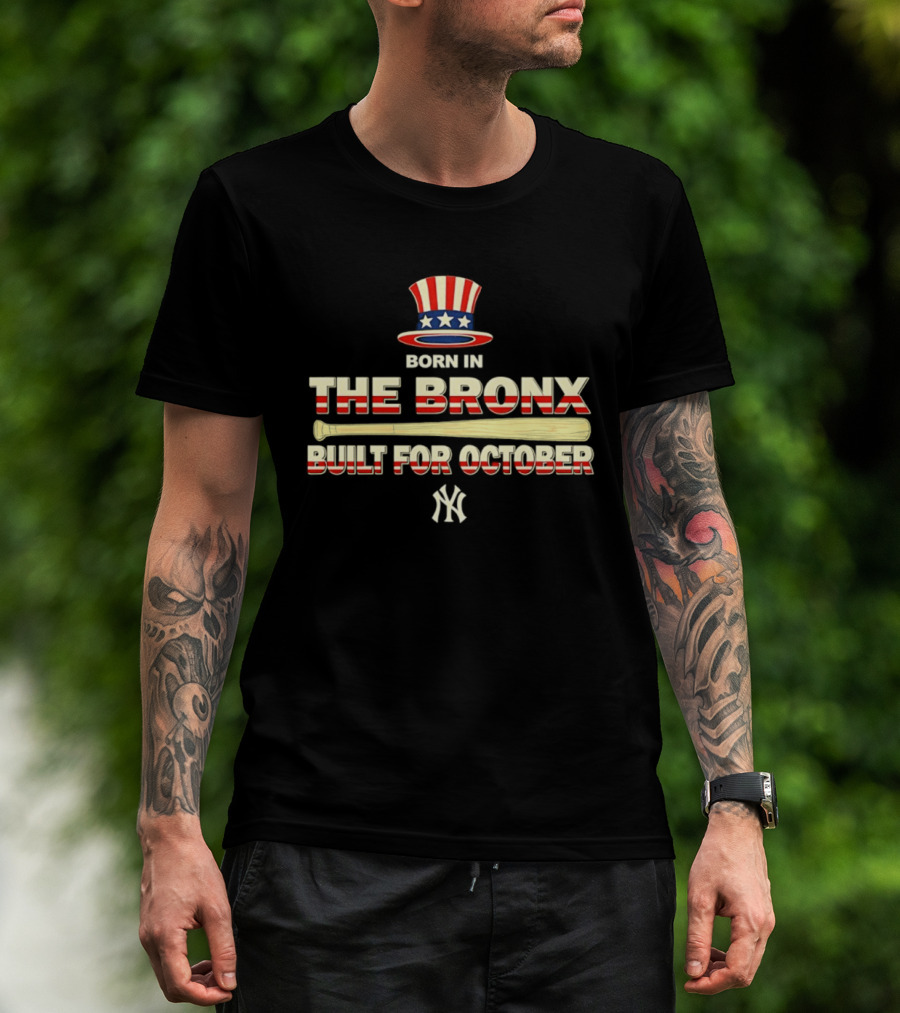 Born In The Bronx Built For October New York Yankees T-Shirt