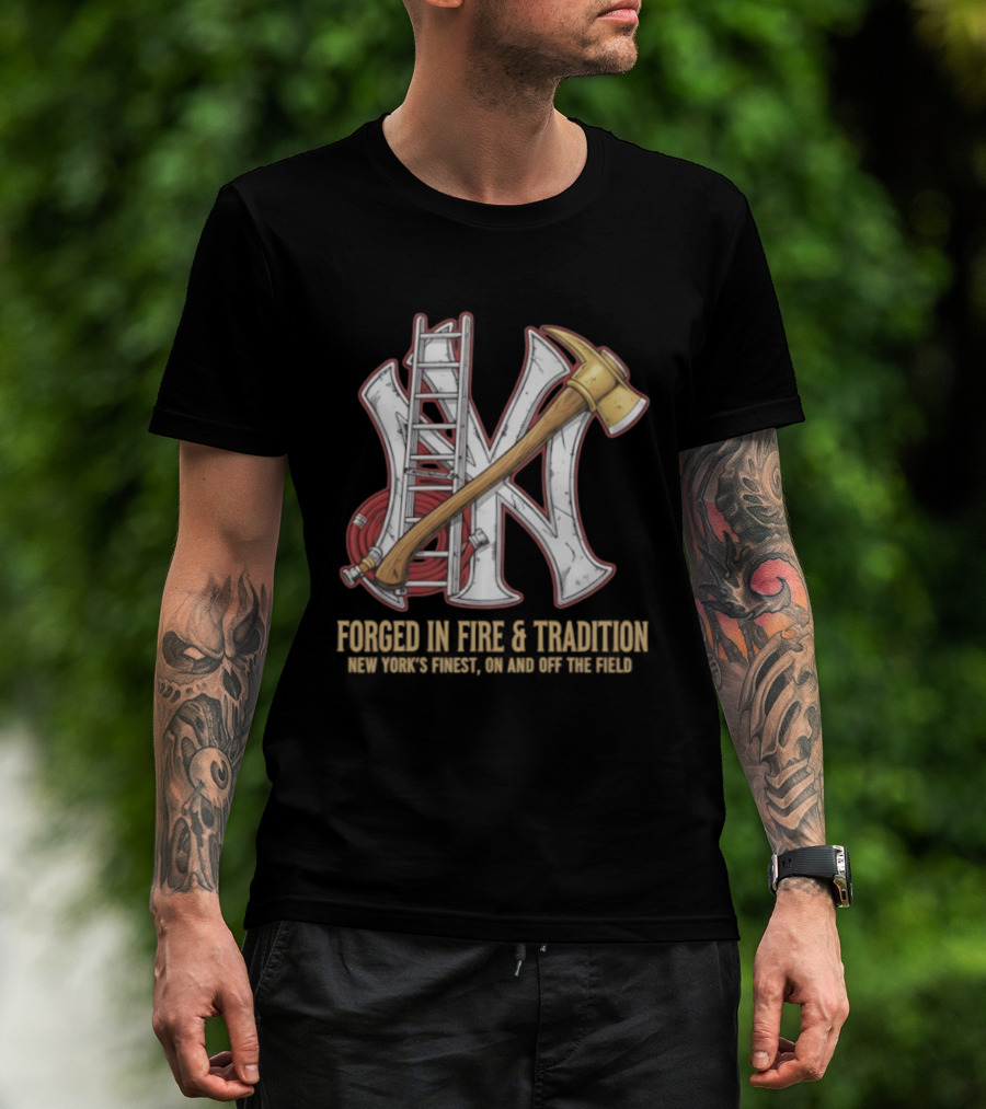 NY Yankees Forged In Fire Tradition NY's Finest Axe And Ladder T-Shirt