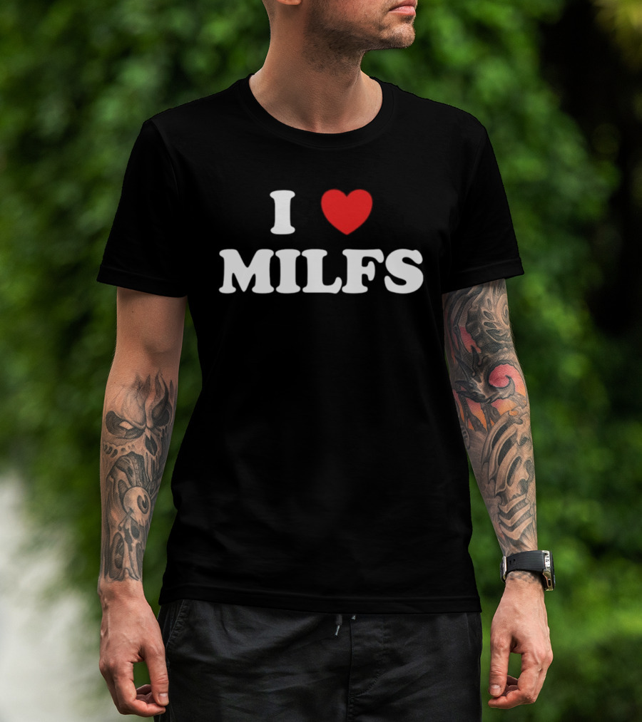 I Love Heart MILFS T-Shirt