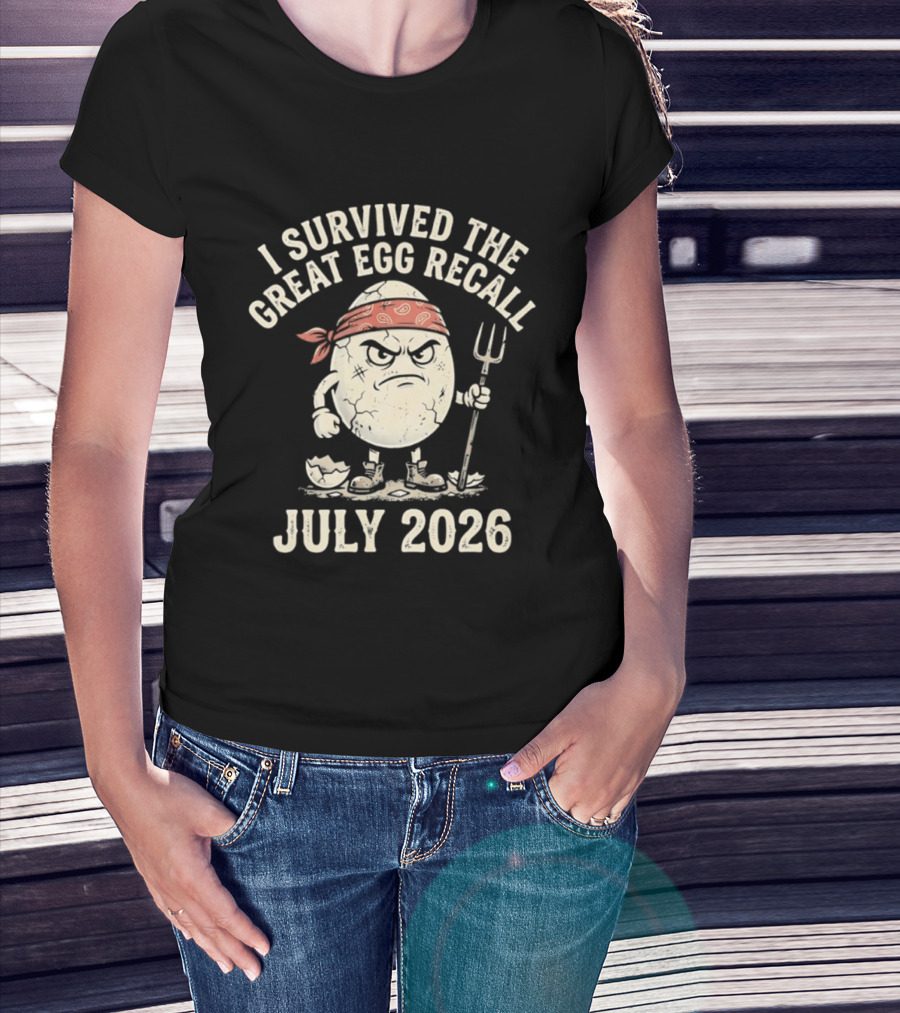 I Survived The Great Egg Recall July 2026 Angry Egg With Pitchfork T-Shirt