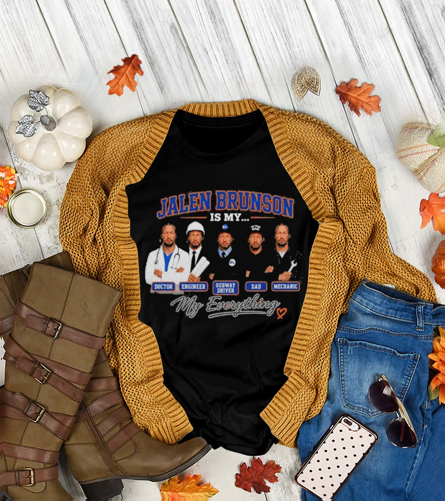 Jalen Brunson Is My Doctor Engineer Subway Driver Dad Mechanic Everything T-Shirt