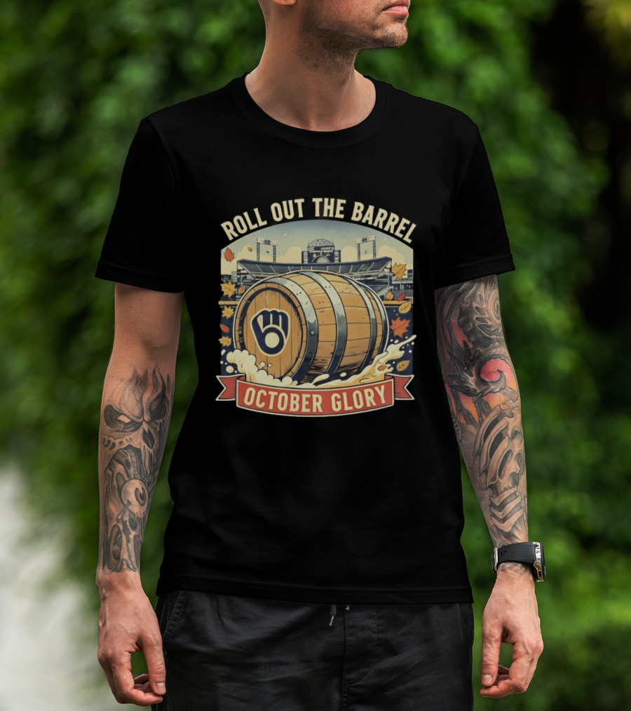 Roll Out The Barrel Milwaukee Brewers October Glory T-Shirt